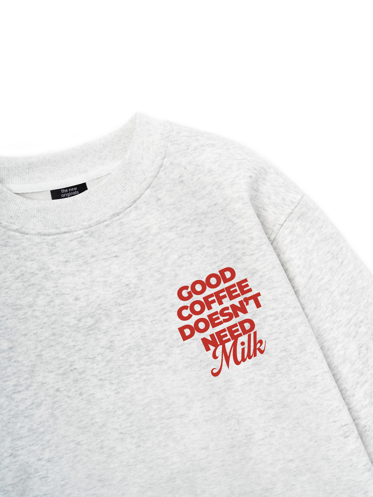 Good Coffee Doesn't Need Milk Sweater
