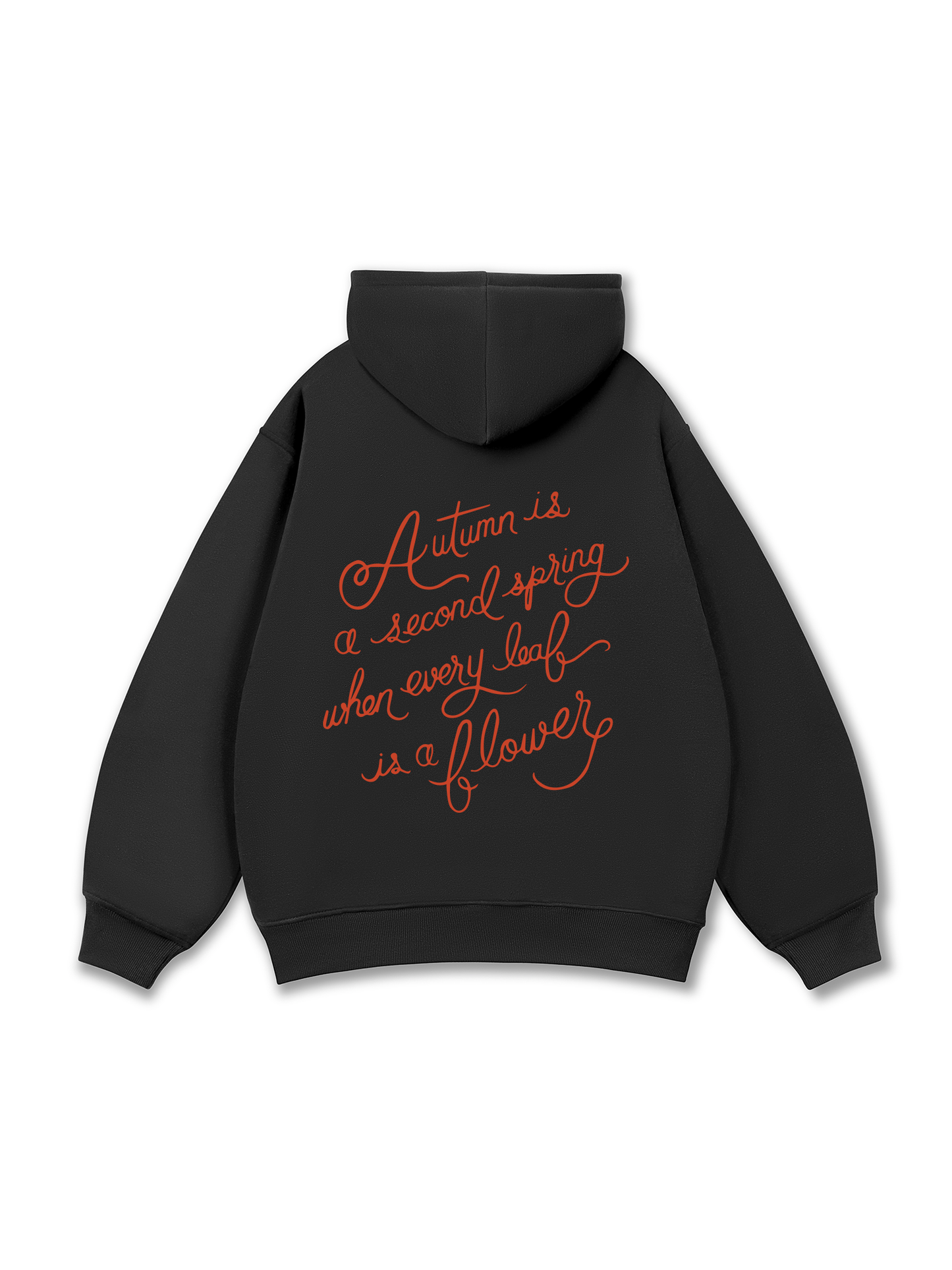 Autumn is a Second Spring Hoodie
