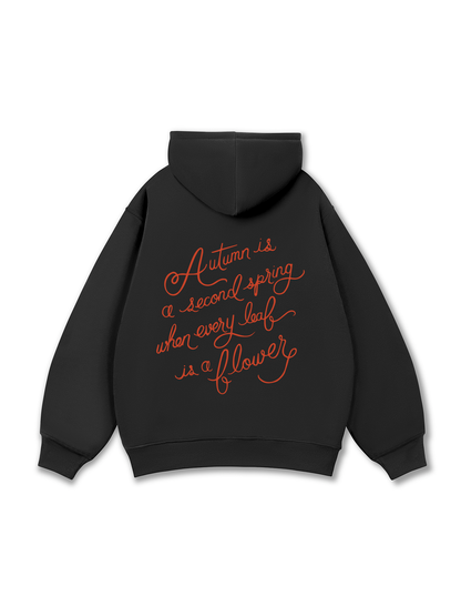 Autumn is a Second Spring Hoodie