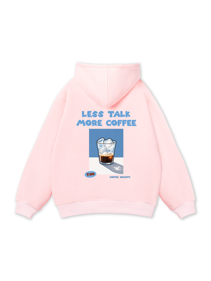 Less Talk More Coffee Hoodie