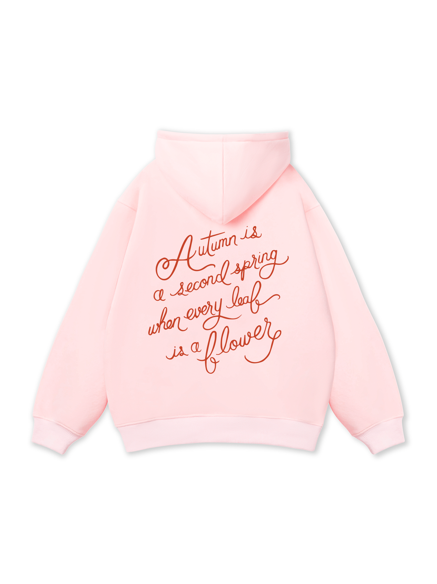 Autumn is a Second Spring Hoodie