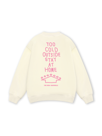 Too Cold Outside Stay At Home Sweater