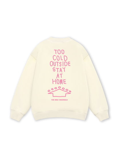 Too Cold Outside Stay At Home Sweater