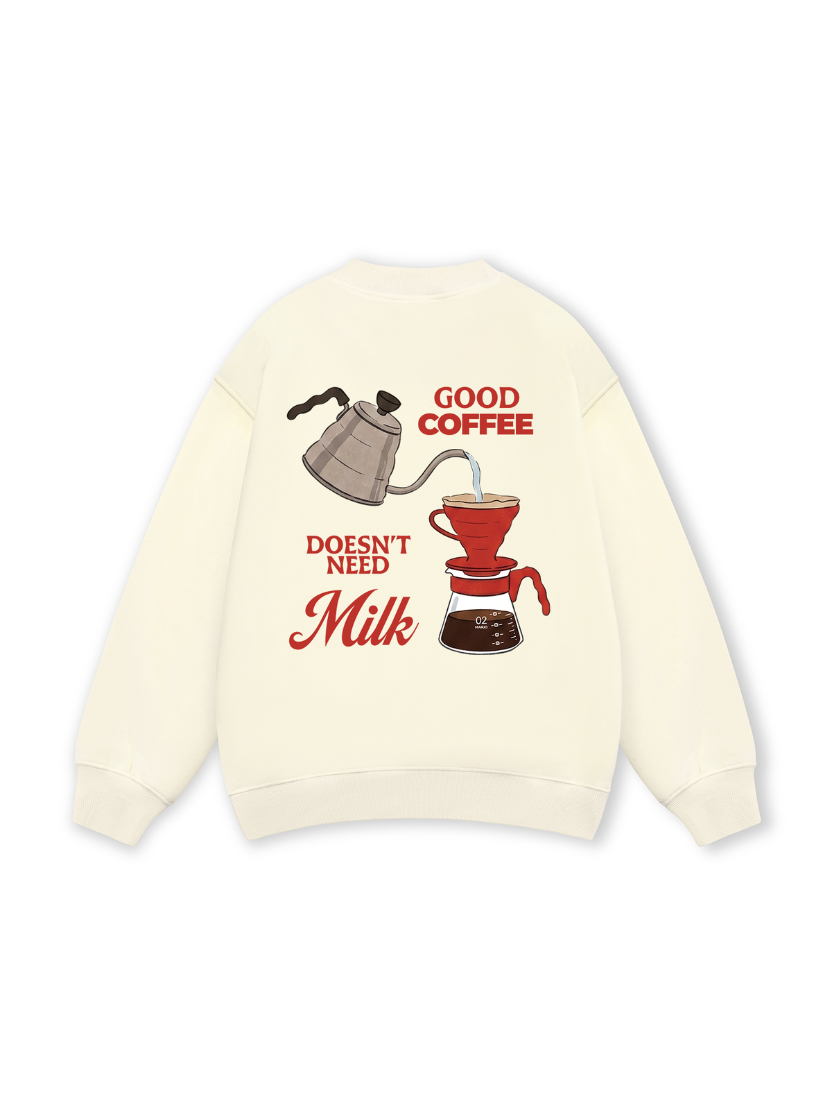Good Coffee Doesn't Need Milk Sweater