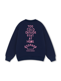Too Cold Outside Stay At Home Sweater