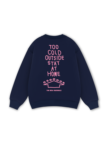 Too Cold Outside Stay At Home Sweater
