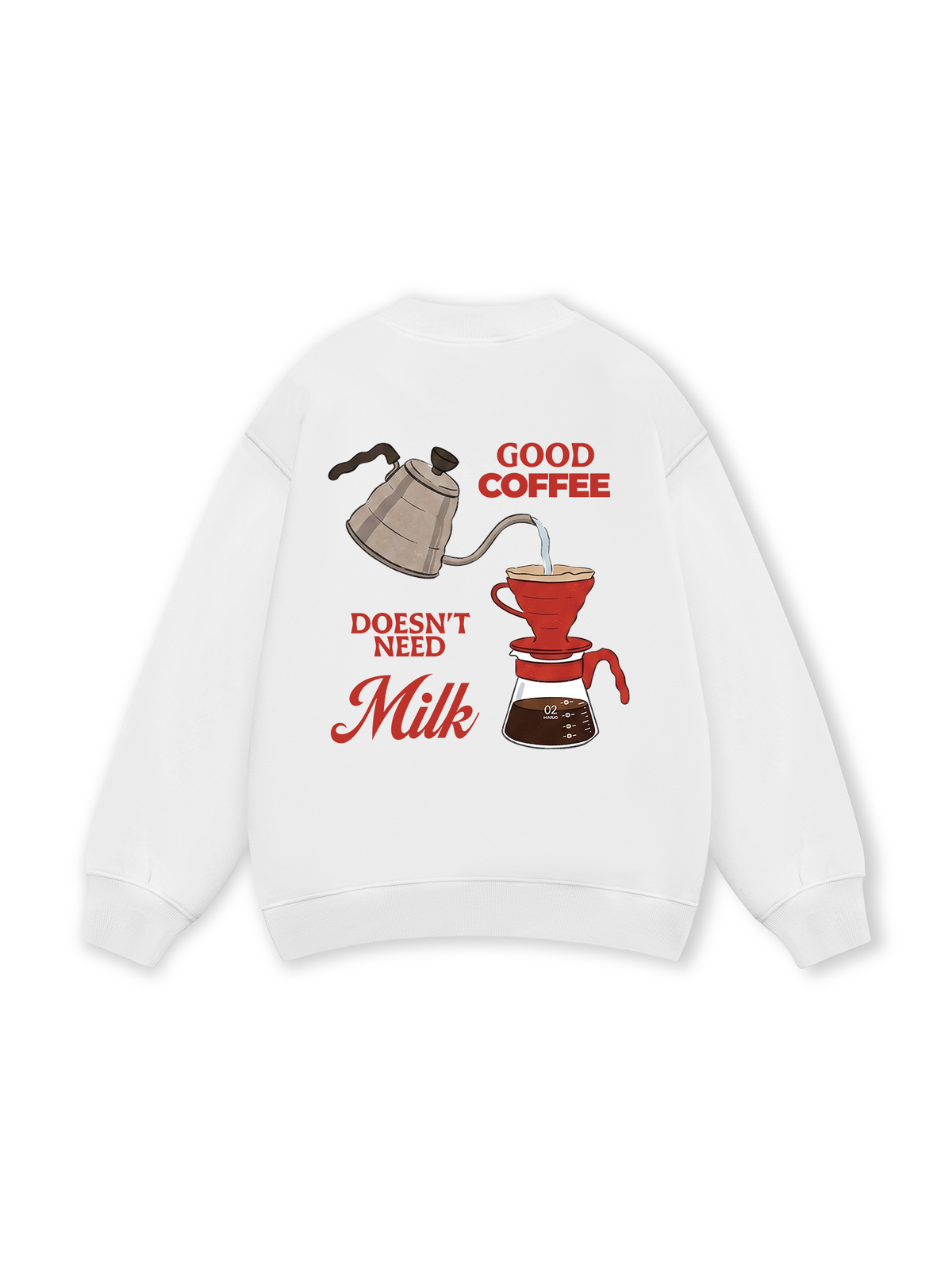 Good Coffee Doesn't Need Milk Sweater