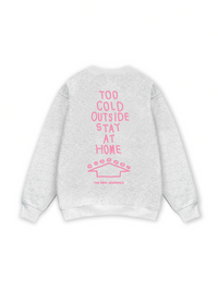 Too Cold Outside Stay At Home Sweater