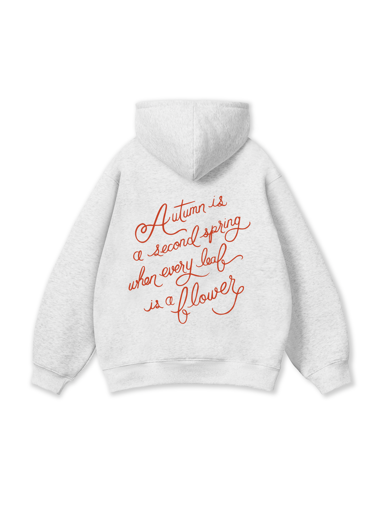 Autumn is a Second Spring Hoodie
