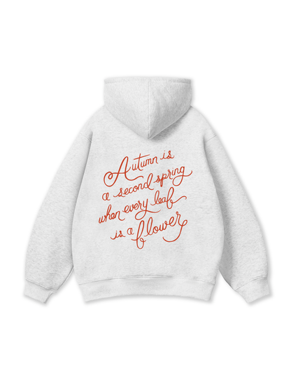 Autumn is a Second Spring Hoodie