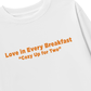 Áo Thun Dài Tay Love In Every Breakfast