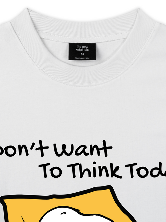 Áo Thun Relaxed Fit I Dont Want To Think