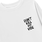 Áo Thun Dài Tay Don_t Kill My Vibe