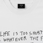 Áo Thun Relaxed Fit Life Is Too Short