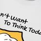 Áo Thun Relaxed Fit I Dont Want To Think