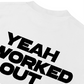Áo Thun Relaxed Fit Yeah I Worked Out