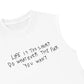 Áo Ba Lỗ Relaxed Fit Life Is Too Short