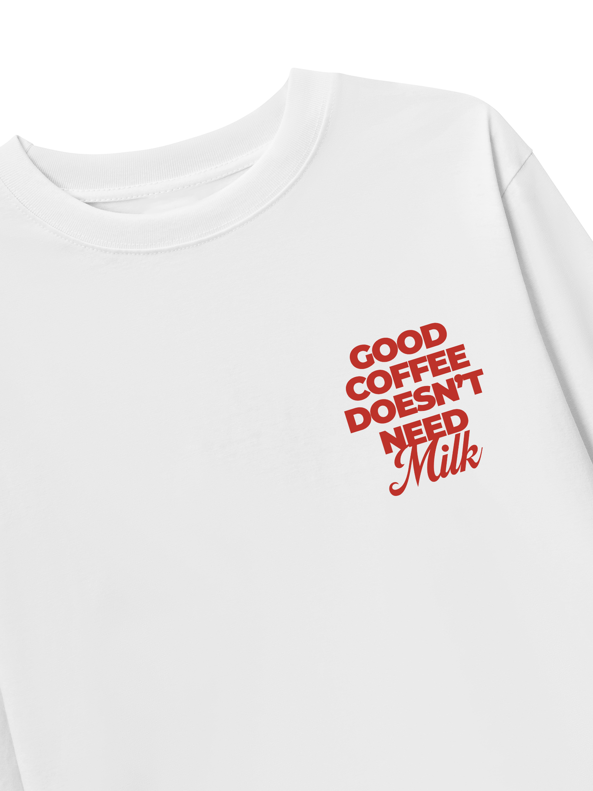 Áo Thun Dài Tay Good Coffee Doesn't Need Milk