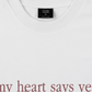 Áo Thun Relaxed Fit My Heart Say Yes