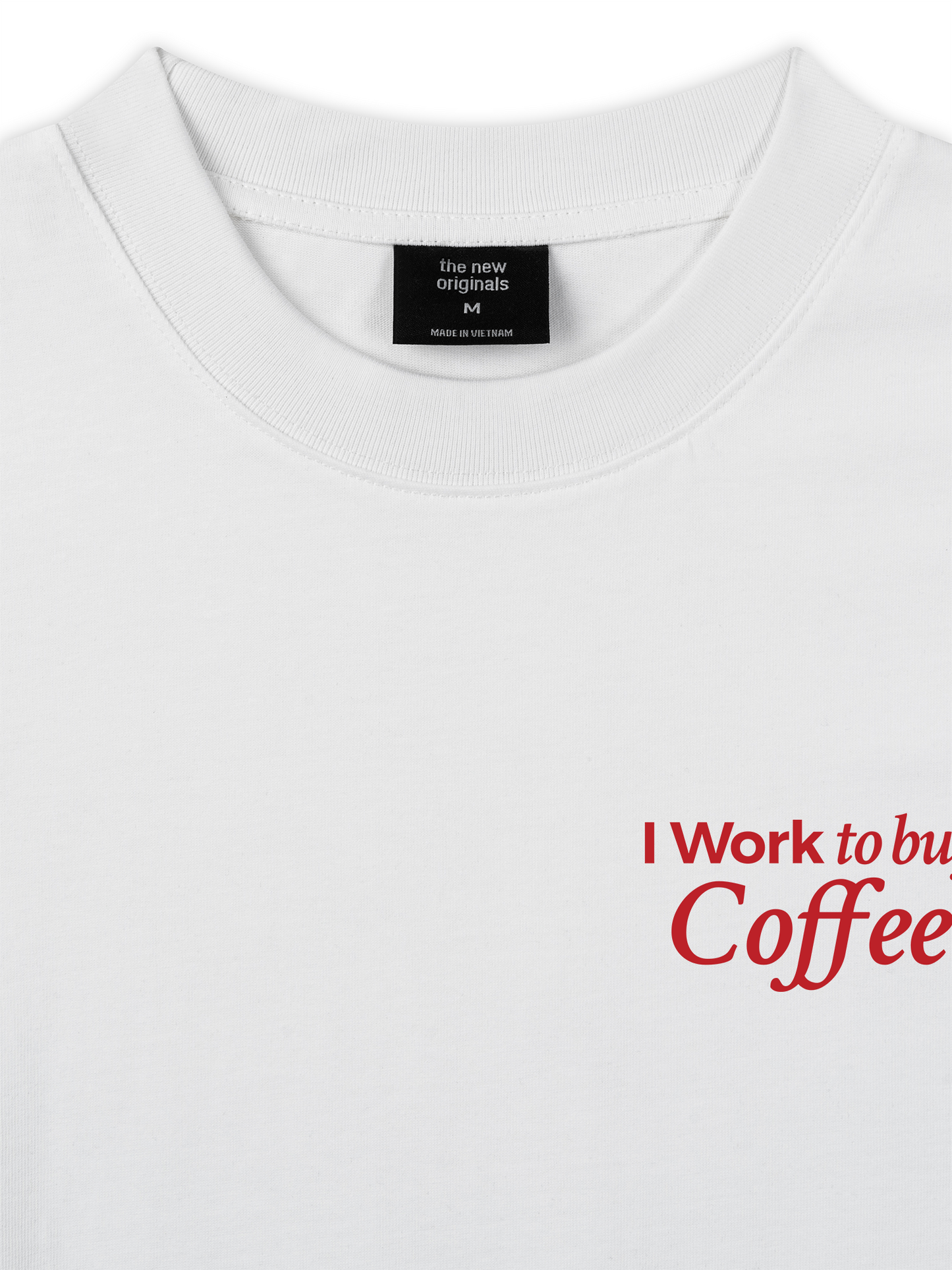 Áo Thun Relaxed Fit I Work To Buy Coffee