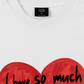 Áo Thun Relaxed Fit I Have So Much Love