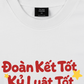 Áo Thun Relaxed Fit Đoàn Kết Tốt, Kỷ Luật Tốt