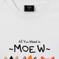 Áo Thun Relaxed Fit All You Need Is Moew