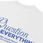 Áo Thun Relaxed Fit Question Everything