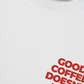 Áo Thun Relaxed Fit Good Coffee Doesn't Need Milk