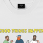 Áo Thun Relaxed Fit Good Things Happen After Coffee