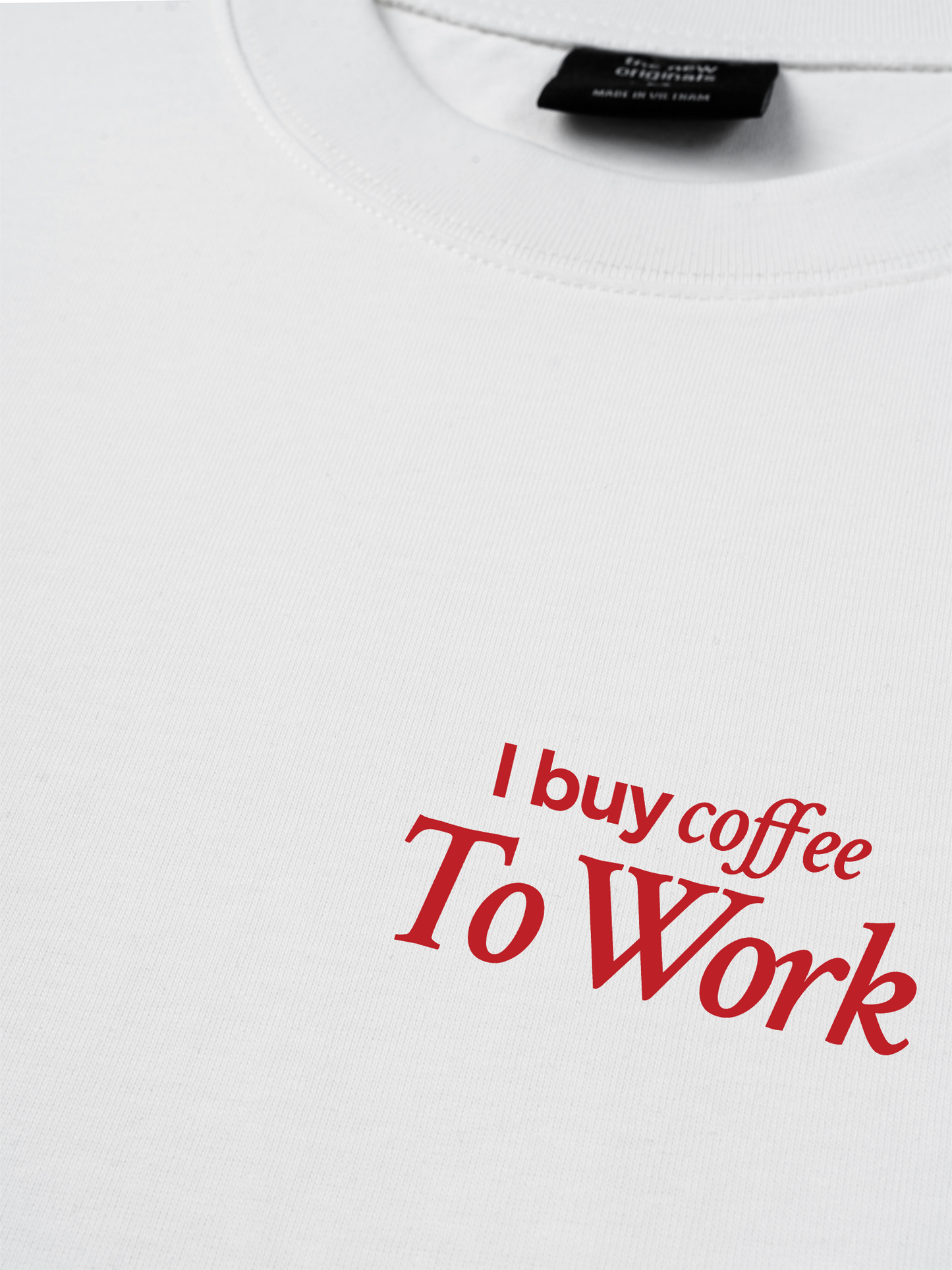 Áo Thun Relaxed Fit I Buy Coffee To Work