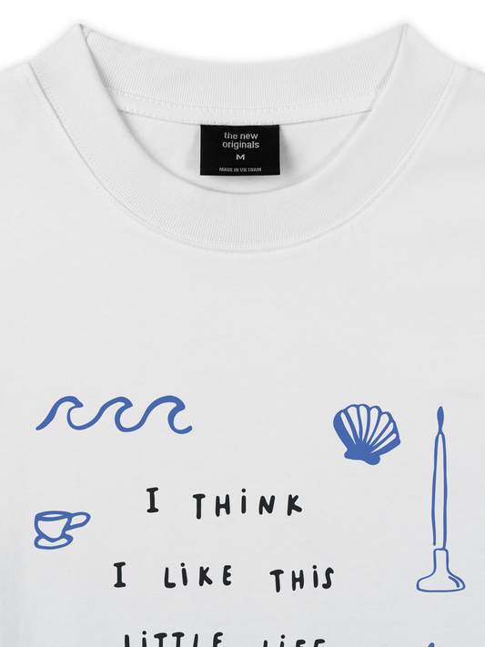 Áo Thun Relaxed Fit I Think I Like This Little Life