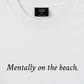 Áo Thun Relaxed Fit Mentally on the Beach