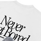 Áo Thun Relaxed Fit Never Get Bored