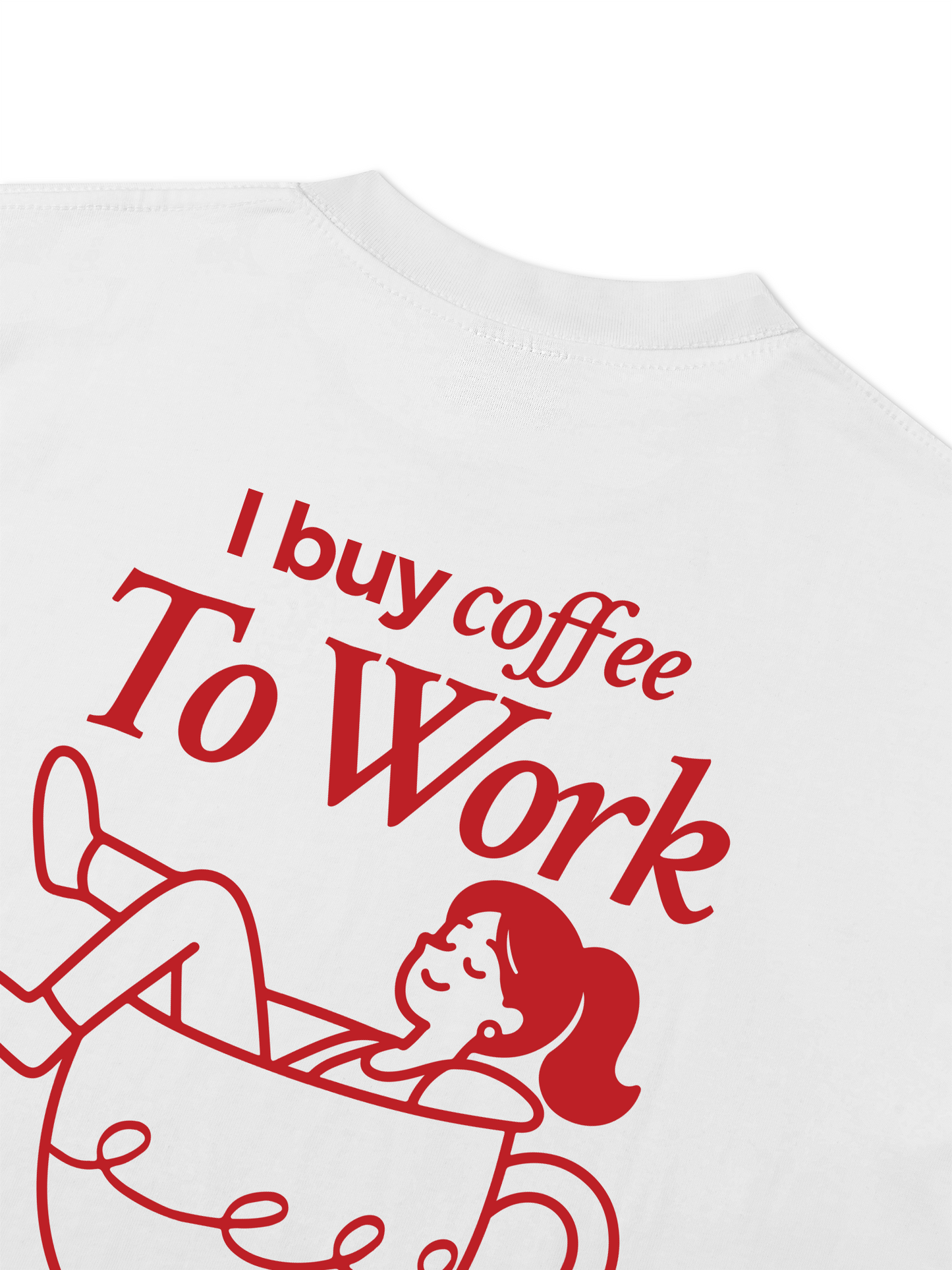 Áo Thun Relaxed Fit I Buy Coffee To Work