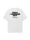 Áo Thun Relaxed Fit Yeah I Worked Out