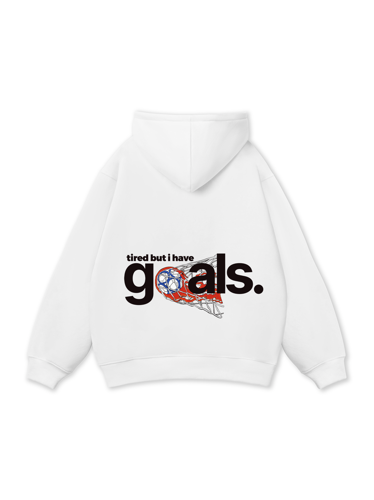 Tired But I Have Goal Hoodie