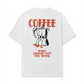 Áo Thun Relaxed Fit Coffee Makes Ordinary Day Feel Special