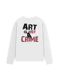 Áo Thun Dài Tay Be Bold Art Is Not A Crime