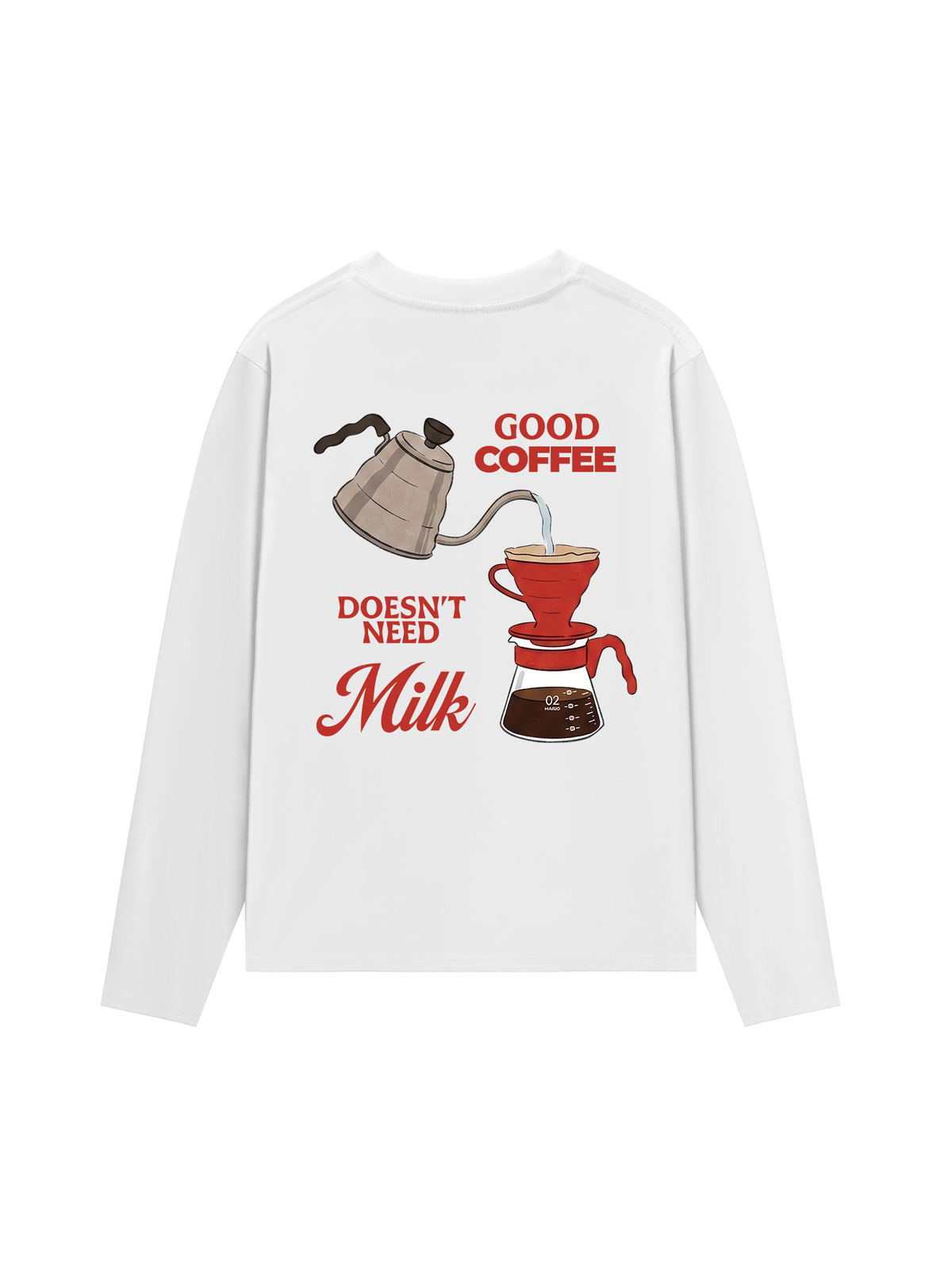 Áo Thun Dài Tay Good Coffee Doesn't Need Milk