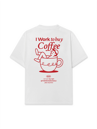Áo Thun Relaxed Fit I Work To Buy Coffee