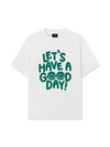 Áo Thun Relaxed Fit Let Have A Good Day