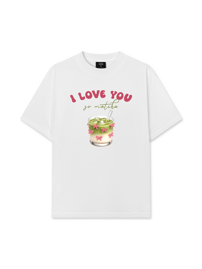 Áo Thun Relaxed Fit Drink I Love You So Matcha
