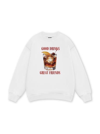 Good Drinks, Great Friends Sweater