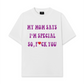 Áo Thun Relaxed Fit My Mom Says I'm Special