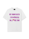 Áo Thun Relaxed Fit My Mom Says I'm Special