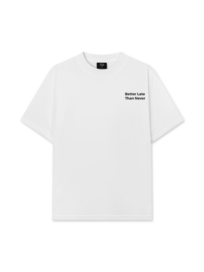 Áo Thun Relaxed Fit Better Late Than Never