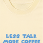 Áo Thun Relaxed Fit Less Talk More Coffee