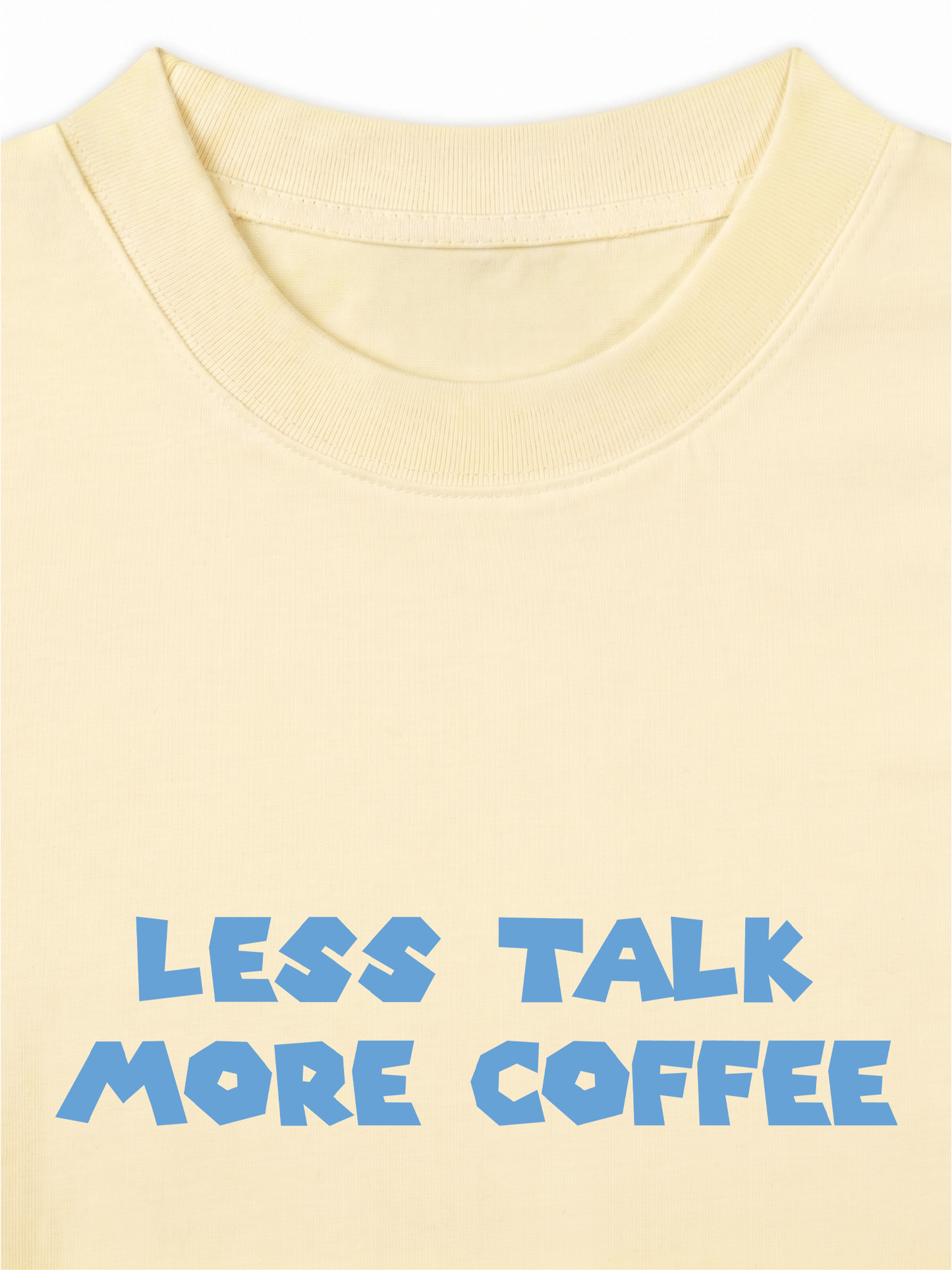 Áo Thun Relaxed Fit Less Talk More Coffee