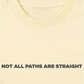 Áo Thun Relaxed Fit Not All Paths Are Straight